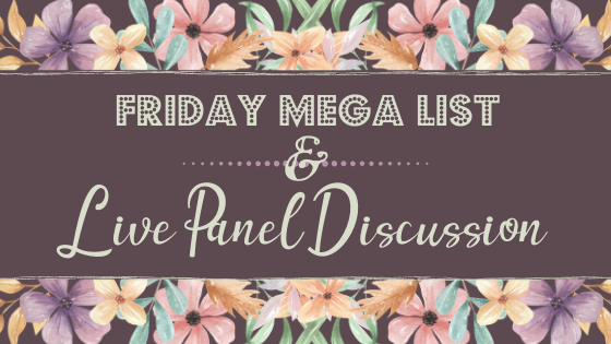 Friday MEGA List & Live Panel Discussion