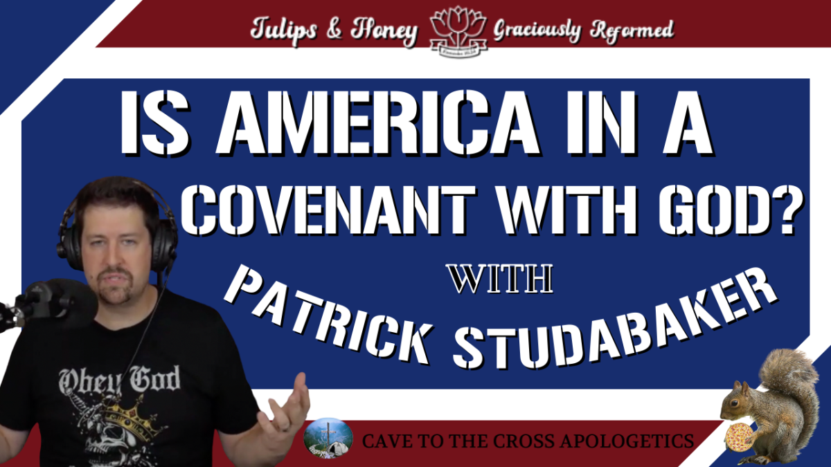 Is America in a Covenant with God? With Patrick Studabaker
